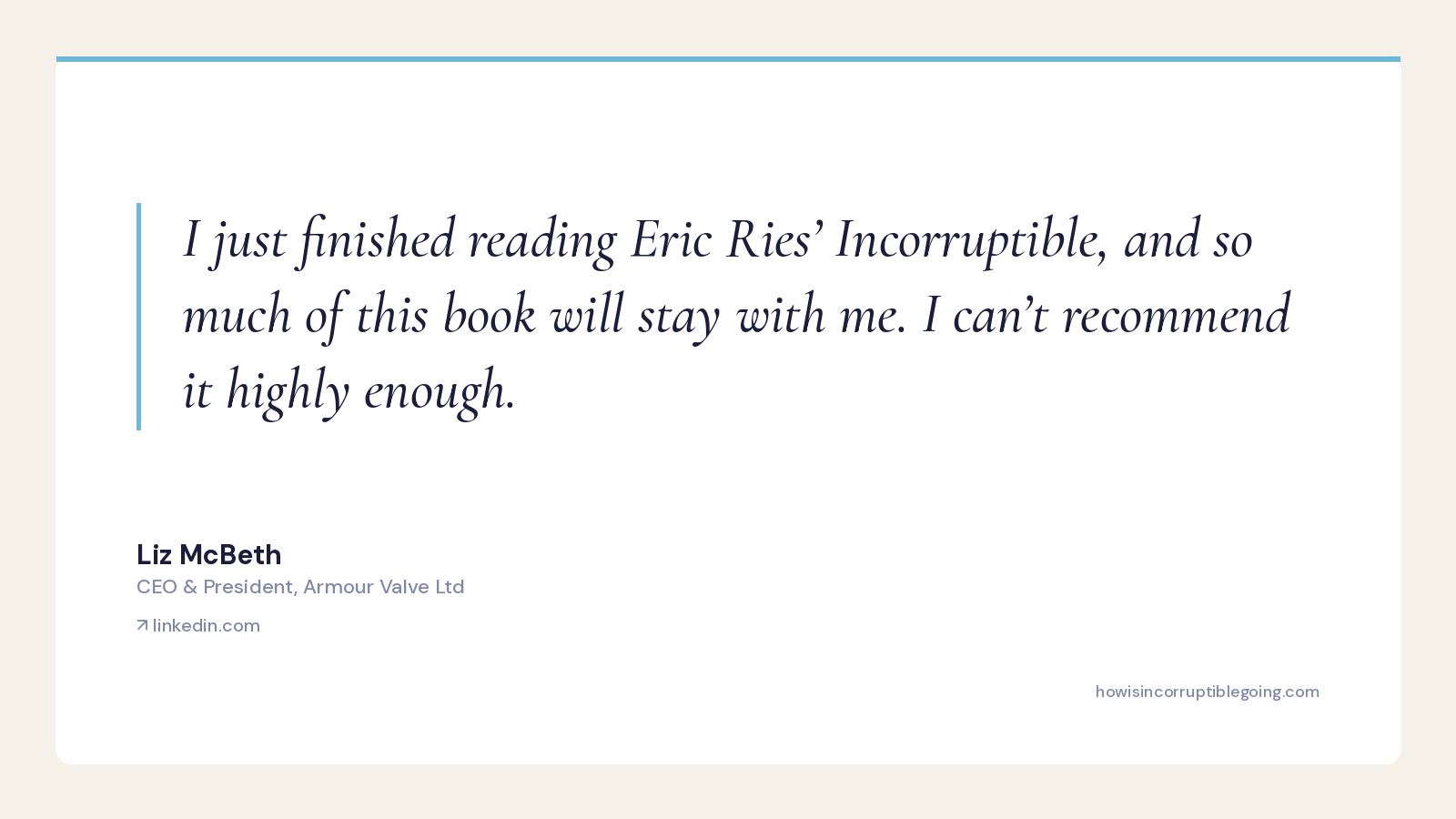 Liz McBeth (CEO, Armour Valve) — 'so much of this book will stay with me. I can't recommend it highly enough.'