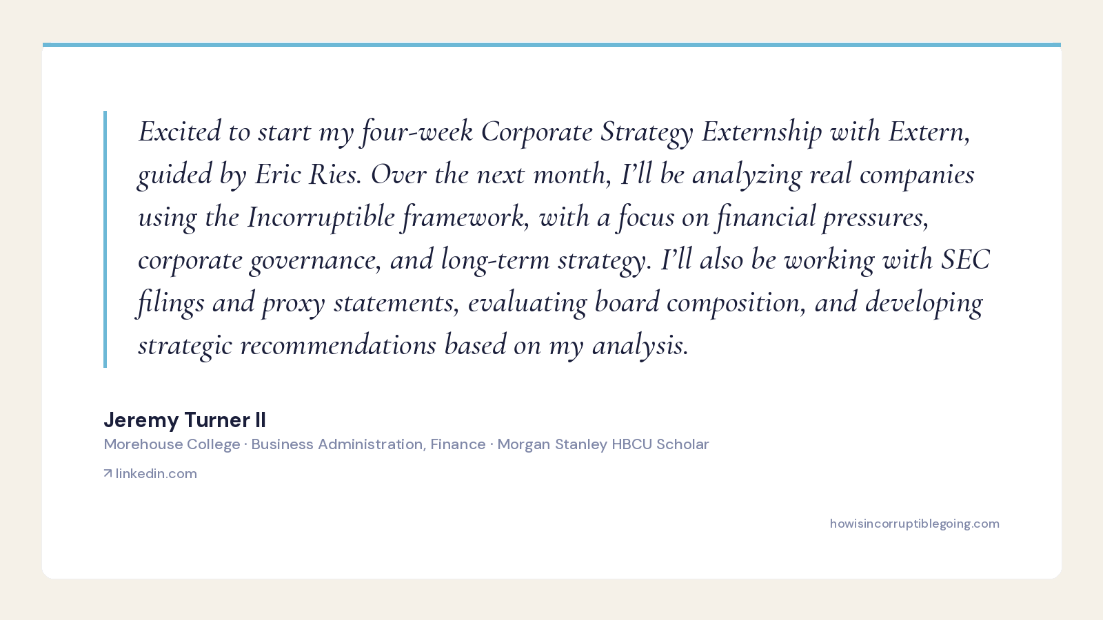 Jeremy Turner II (Morehouse College · Morgan Stanley HBCU Scholar) — starts 4-week Extern Corporate Strategy Externship on the Incorruptible framework