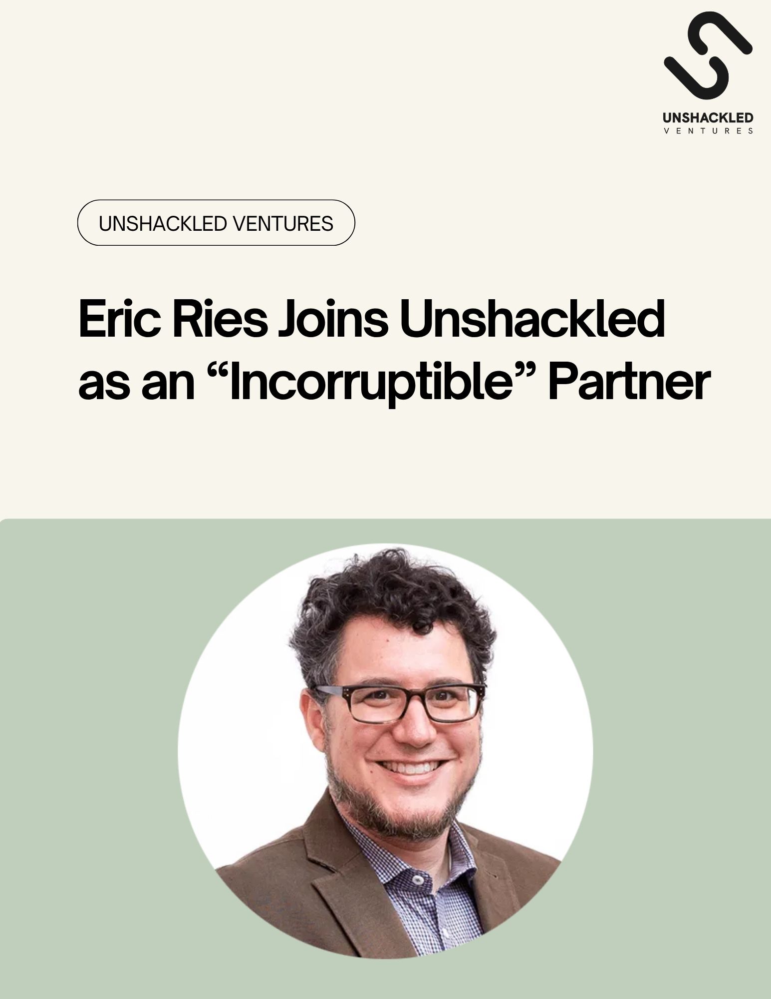 Eric Ries Joins Unshackled Ventures as 'Incorruptible' Partner