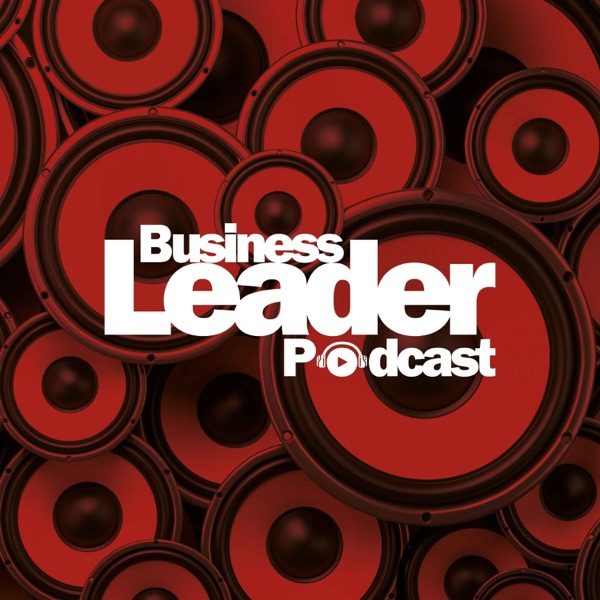 The Business Leader Podcast — Sir Richard Harpin hosts Eric Ries: 'Anybody who has found a way to make money without creating value is corrupting the moral logic of our economic system'