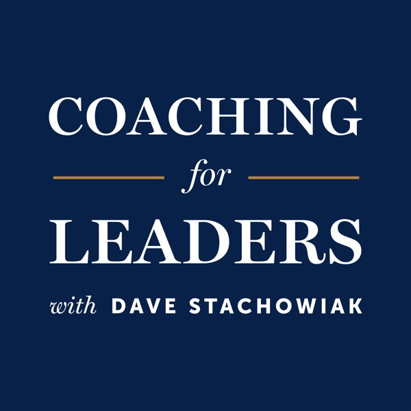 Coaching for Leaders (Dave Stachowiak) — 'If you build a great organization, the predators will come'