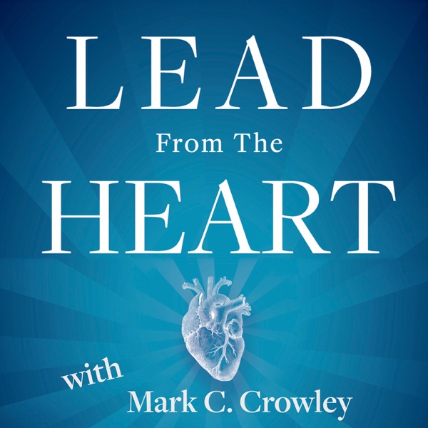 Lead From The Heart (Mark C. Crowley) — Eric Ries on why most companies are built to fail