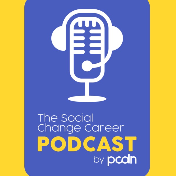 Social Change Career Podcast (Craig Zelizer, PCDN.Global) — 'a blueprint for organizations that can grow, prosper, and endure without losing their soul'