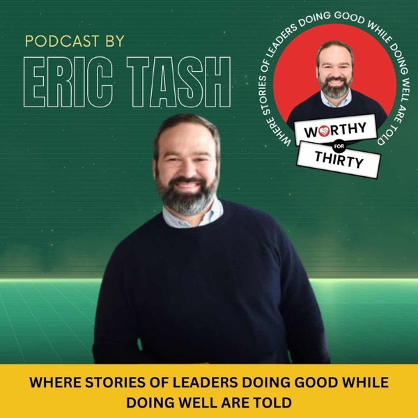 Worthy for Thirty — Eric Tash and guest co-host Kass Lazerow (Buddy Media): 'what it refuses to negotiate when those values become expensive'